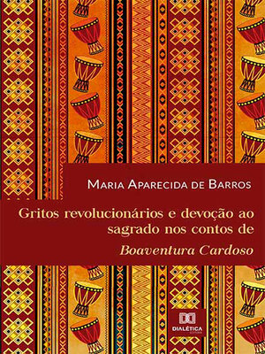 cover image of Gritos revolucionários e devoção ao sagrado nos contos de Boaventura Cardoso
